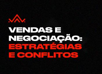 VENDAS E NEGOCIAÇÃO: ESTRATÉGIAS E CONFLITOS